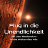 Flug in die Unendlichkeit Flug in die Unendlichkeit