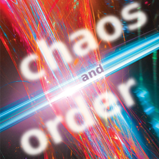 Chaos and Order Chaos and Order
