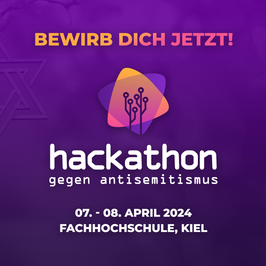 Bewirb dich jetzt. Hackathon gegen Antisemitismus. 7.-8. April 2024 Fachhochschule Kiel
