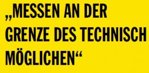 Die Grafik zeigt den Schriftzug "Messen an der Grenze des technisch Möglichen".