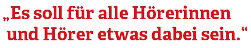 Die Grafik zeigt das Zitat "Es soll für alle Hörerinnen und Hörer etwas dabei sein".
