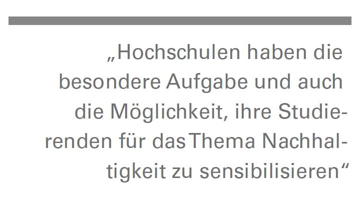 Die Grafik sagt, dass auch hochschulen sich in der Verantwortung sehen, Studiierende für das Thema Nachhaltigkeit zu sesnsibilisieren.